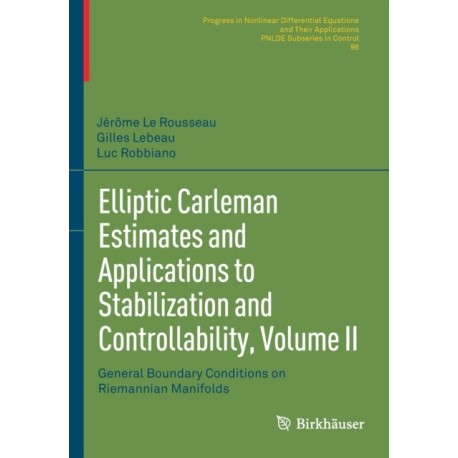 Elliptic Carleman Estimates and Applications to Stabilization and Controllability, Volume II: General Boundary Conditions on Riemannian Manifolds