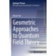 Geometric Approaches to Quantum Field Theory