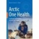 Arctic One Health: Challenges for Northern Animals and People