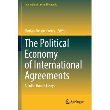 The Political Economy of International Agreements: A Collection of Essays