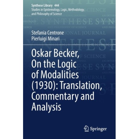 Oskar Becker, On the Logic of Modalities (1930): Translation, Commentary and Analysis