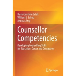 Counsellor Competencies: Developing Counselling Skills for Education, Career and Occupation