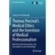 Thomas Percival’s Medical Ethics and the Invention of Medical Professionalism: With Three Key Percival Texts, Two Concordances, and a Chronology