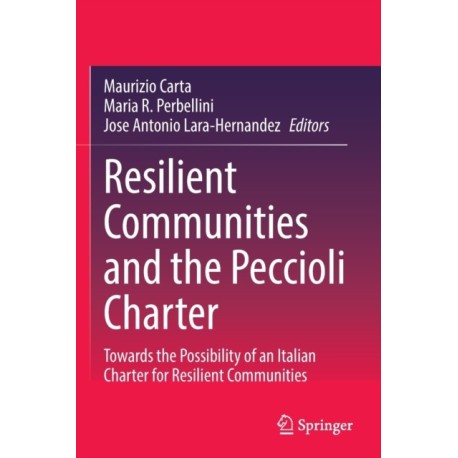 Resilient Communities and the Peccioli Charter: Towards the Possibility of an Italian Charter for Resilient Communities