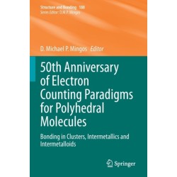 50th Anniversary of Electron Counting Paradigms for Polyhedral Molecules: Bonding in Clusters, Intermetallics and Intermetalloids