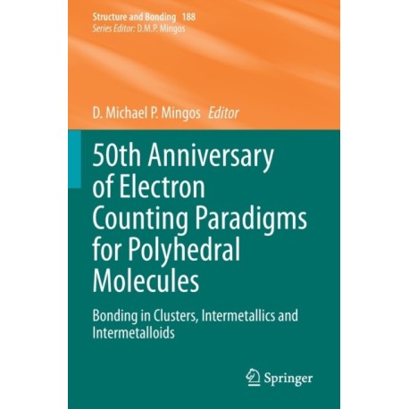 50th Anniversary of Electron Counting Paradigms for Polyhedral Molecules: Bonding in Clusters, Intermetallics and Intermetalloids