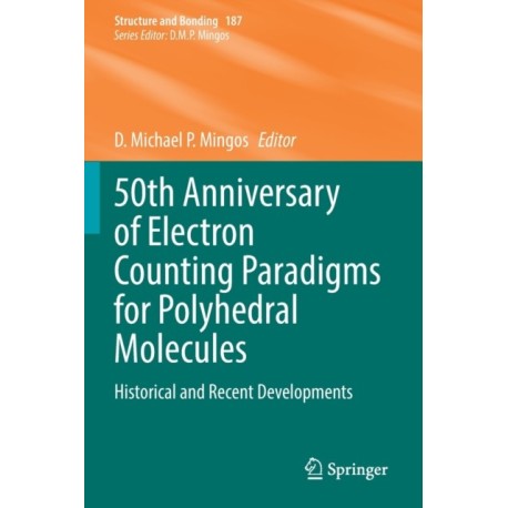50th Anniversary of Electron Counting Paradigms for Polyhedral Molecules: Historical and Recent Developments