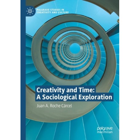 Creativity and Time: A Sociological Exploration