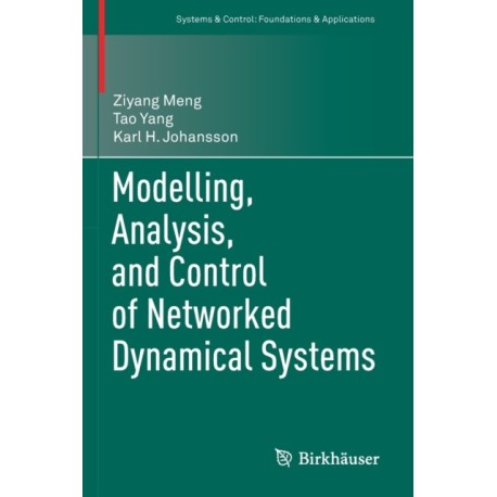 Modelling, Analysis, and Control of Networked Dynamical Systems