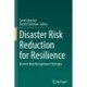 Disaster Risk Reduction for Resilience: Disaster Risk Management Strategies
