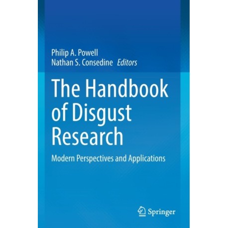 The Handbook of Disgust Research: Modern Perspectives and Applications