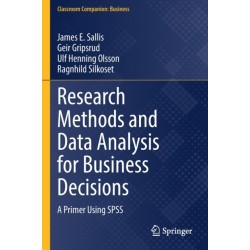 Research Methods and Data Analysis for Business Decisions: A Primer Using SPSS