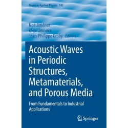 Acoustic Waves in Periodic Structures, Metamaterials, and Porous Media: From Fundamentals to Industrial Applications