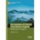 The Invention of China in Early Modern England: Spelling the Dragon