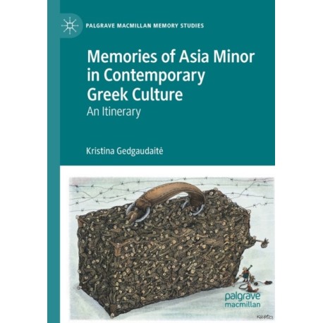 Memories of Asia Minor in Contemporary Greek Culture: An Itinerary