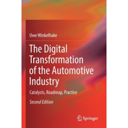 The Digital Transformation of the Automotive Industry: Catalysts, Roadmap, Practice