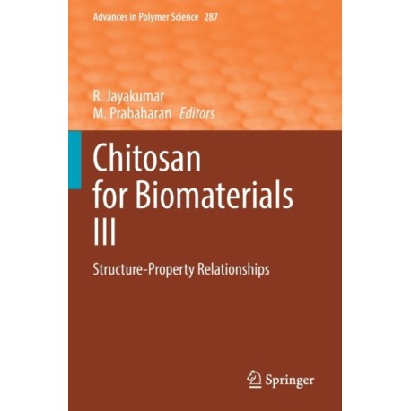Chitosan for Biomaterials III: Structure-Property Relationships