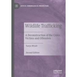 Wildlife Trafficking: A Deconstruction of the Crime, Victims and Offenders