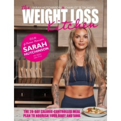 The Weight Loss Kitchen: The 28-day calorie-controlled meal plan to nourish your body and soul