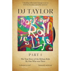 Rock and Roll is Life: Part I: The True Story of the Helium Kids by One who was there