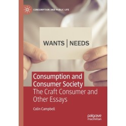 Consumption and Consumer Society: The Craft Consumer and Other Essays