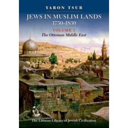 Jews in Muslim Lands, 1750–1830: Volume I: The Ottoman Middle East