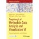Topological Methods in Data Analysis and Visualization VI: Theory, Applications, and Software