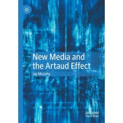 New Media and the Artaud Effect