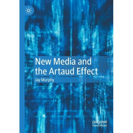 New Media and the Artaud Effect