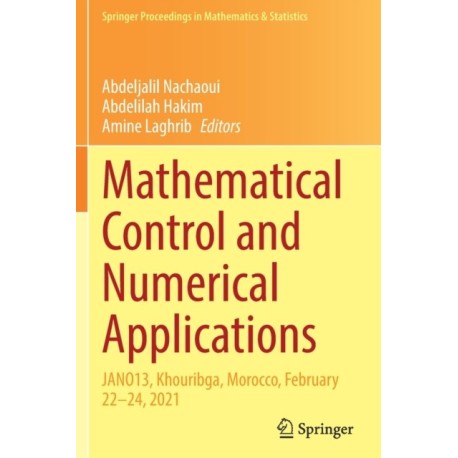 Mathematical Control and Numerical Applications: JANO13, Khouribga, Morocco, February 22–24, 2021