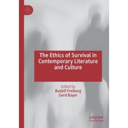 The Ethics of Survival in Contemporary Literature and Culture