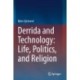 Derrida and Technology: Life, Politics, and Religion