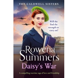 Daisy's War: A compelling wartime saga of love and friendship