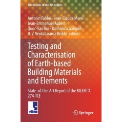 Testing and Characterisation of Earth-based Building Materials and Elements: State-of-the-Art Report of the RILEM TC 274-TCE