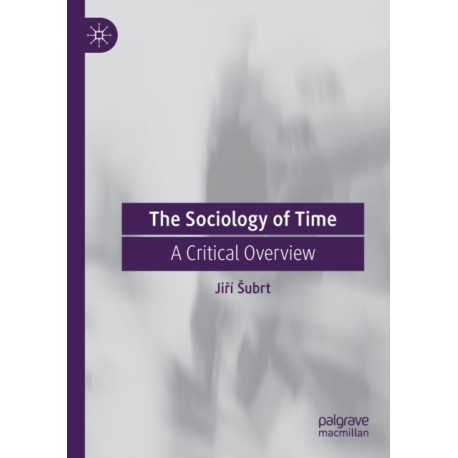 The Sociology of Time: A Critical Overview