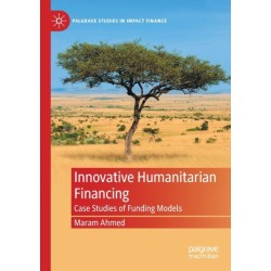Innovative Humanitarian Financing: Case Studies of Funding Models