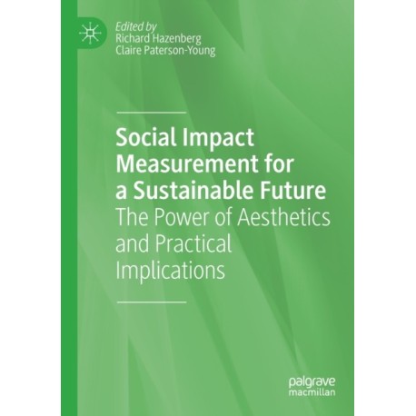 Social Impact Measurement for a Sustainable Future: The Power of Aesthetics and Practical Implications