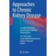 Approaches to Chronic Kidney Disease: A Guide for Primary Care Providers and Non-Nephrologists