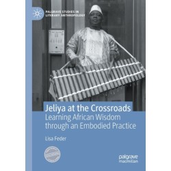 Jeliya at the Crossroads: Learning African Wisdom through an Embodied Practice