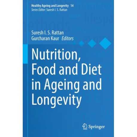Nutrition, Food and Diet in Ageing and Longevity