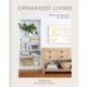 Organized Living: Solutions and Inspiration for Your Home