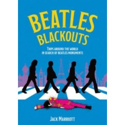 Beatles Blackouts: Trips Around the World in Search of Beatles Monuments