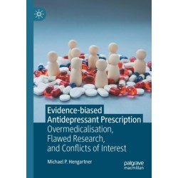 Evidence-biased Antidepressant Prescription: Overmedicalisation, Flawed Research, and Conflicts of Interest