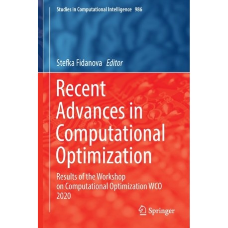 Recent Advances in Computational Optimization: Results of the Workshop on Computational Optimization WCO 2020