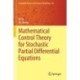 Mathematical Control Theory for Stochastic Partial Differential Equations