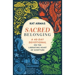 Sacred Belonging – A 40–Day Devotional on the Liberating Heart of Scripture