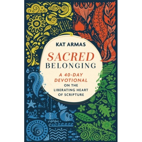 Sacred Belonging – A 40–Day Devotional on the Liberating Heart of Scripture