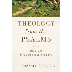 Theology from the Psalms – The Story of God`s Steadfast Love