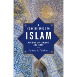 A Concise Guide to Islam – Defining Key Concepts and Terms