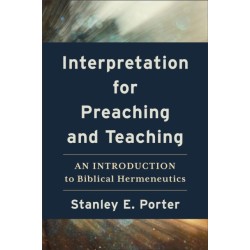 Interpretation for Preaching and Teaching – An Introduction to Biblical Hermeneutics